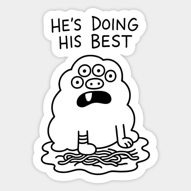 He's Doing His Best Sticker by Designed By Marty